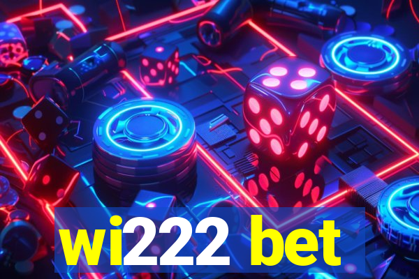 wi222 bet